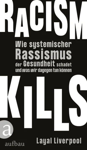 Racism Kills. Wie systemischer Rassismus der Gesundheit schadet und was wir dagegen tun können