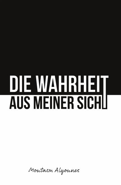 Die Wahrheit aus meiner Sicht
