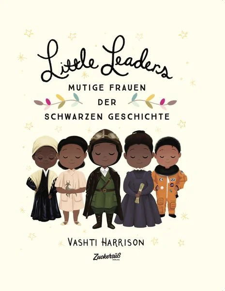 Little Leaders - Mutige Frauen der Schwarzen Geschichte